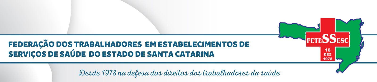 FETESSESC –  Federação dos Trabalhadores em Estabelecimentos de Saúde do Estado de Santa Catarina